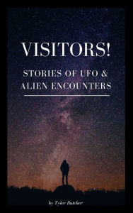 Title: Visitors! Stories of Alien Encounters!, Author: Tyler Butcher