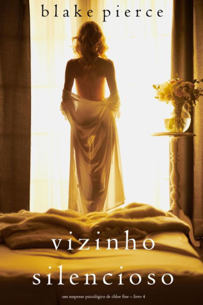 Vizinho Silencioso (Um Suspense Psicologico de Chloe Fine Livro 4)