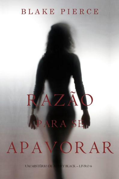 Razao Para Se Apavorar (Um Misterio De Avery Black Livro 6)