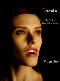 Trovata (Libro #8 In Appunti Di Un Vampiro)