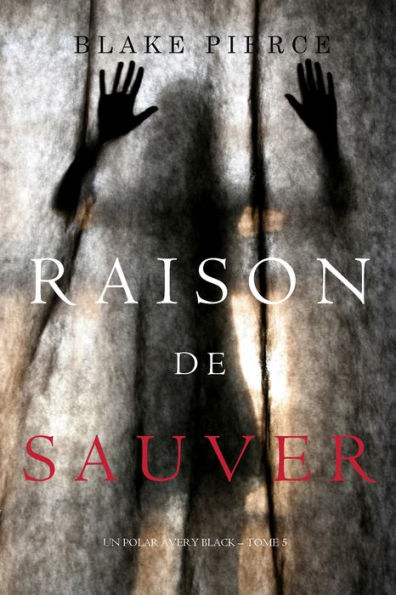 Raison de Sauver (Un polar Avery Black Tome 5)