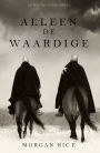 Alleen de Waardige (De Weg van StaalBoek 1)