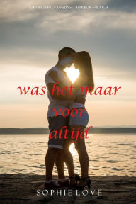 Title: Voor altijd, bij jou (De Herberg van Sunset HarborBoek 3), Author: Sophie Love