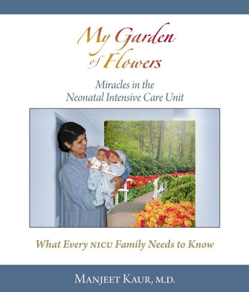 My Garden of Flowers: Miracles in th Neonatal Intensive Care Unit