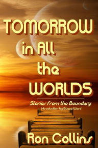 Title: Tomorrow in All the Worlds, Author: Ron Collins