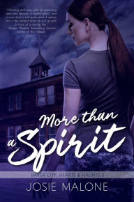 Title: More Than A Spirit, Author: Josie Malone