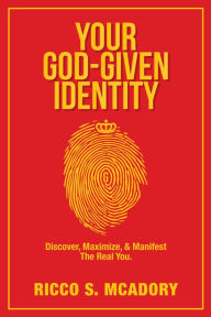 Title: Your God-Given Identity, Author: Ricco S. McAdory