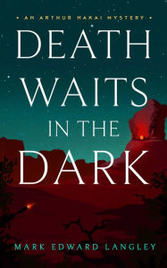 Title: Death Waits in the Dark, Author: Mark Edward Langley
