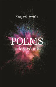 Title: Poems in My Words, Author: Risezette Webber