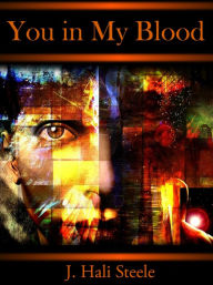 Title: You in My Blood, Author: J. Hali Steele