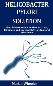 Title: HELICOBACTER PYLORI SOLUTION, Author: Martin Wheeler