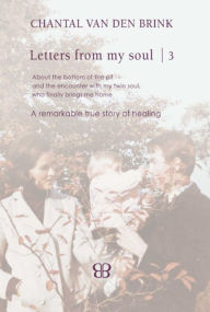 Title: Letters From My Soul 3, Author: Chantal Van Den Brink