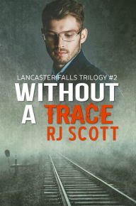 Title: Without a Trace, Author: RJ Scott