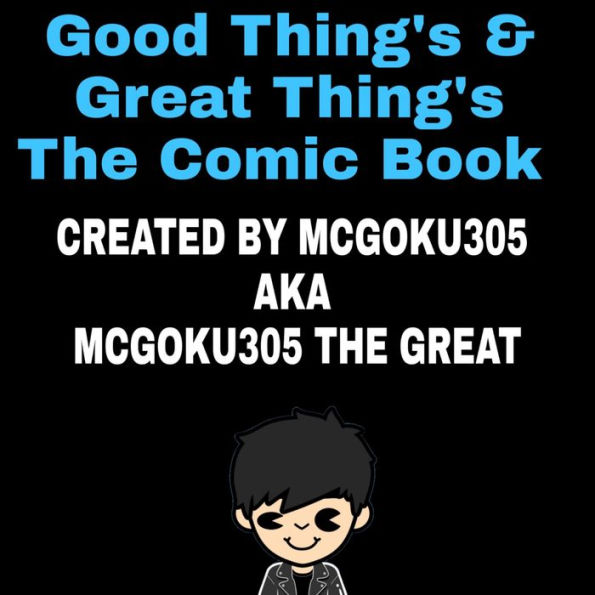 Good Thing's & Great Thing's The Comic Book