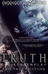 Title: Truth- The Screenplay, Author: Eric Erickson