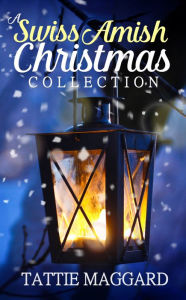 Title: A Swiss Amish Christmas Collection, Author: Tattie Maggard