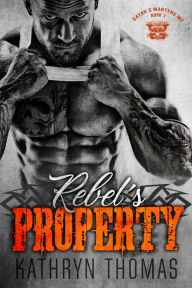 Title: Rebel's Property (Book 1), Author: Kathryn Thomas
