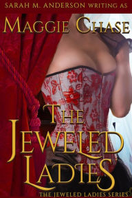 Title: The Jeweled Ladies: The Complete Series, Author: Maggie Chase