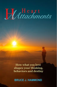 Title: Heart Attachments, Author: Bruce J Hammond