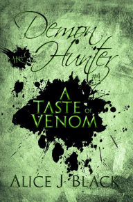 Title: A Taste of Venom: A Young Adult Paranormal Romance, Author: Alice J. Black