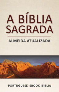 Title: A Bíblia Sagrada: Almeida Atualizada (Portuguese), Author: Zeiset