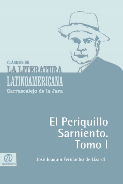 El Periquillo Sarniento. Tomo I