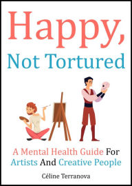 Title: Happy, Not Tortured, Author: Celine Terranova