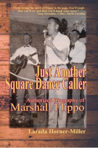 Title: Just Another Square Dance Caller, Author: Larada Horner-miller
