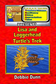 Title: Lisa and Loggerheads Turtle Trek, Author: Debbie Dunn