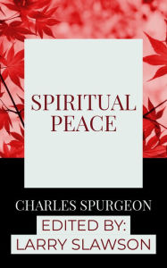 Title: Spiritual Peace, Author: Charles Spurgeon