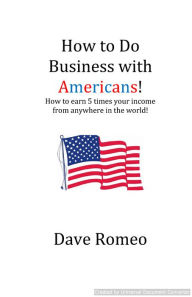 Title: How to Do Business with Americans!, Author: Dave Romeo