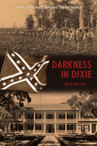 Title: Darkness in Dixie, Author: Rob Bauer