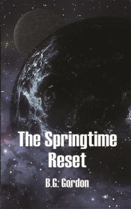 Title: The Springtime Reset, Author: B.G. Gordon