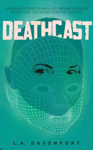 Title: Deathcast, Author: L.A. Davenport