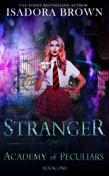 Stranger: Book 1 in The Academy of Peculiars Series