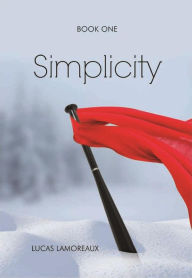 Title: Simplicity: Book One, Author: Lucas Lamoreaux