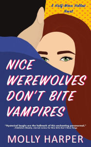Title: Nice Werewolves Dont Bite Vampires, Author: Molly Harper