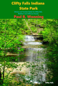 Title: Clifty Falls Indiana State Park, Author: Paul R. Wonning