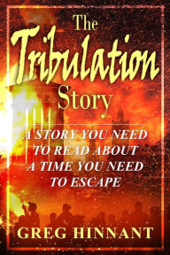 Title: The Tribulation Story, Author: Greg Hinnant