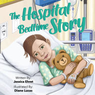 Title: The Hospital Bedtime Story, Author: Jessica Ehret