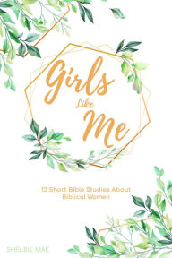 Title: Girls Like Me, Author: Shelbie Mae