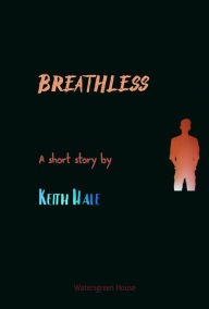 Title: Breathless, Author: Keith Hale
