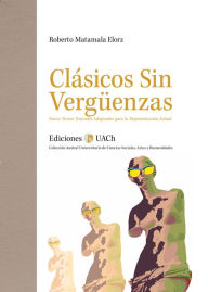 Title: Clasicos sin verguenzas, Author: Roberto Matamala