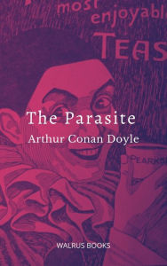 Title: The Parasite, Author: Arthur Conan Doyle