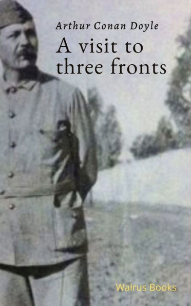 A Visit to Three Fronts