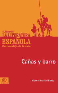 Title: Canas y barro, Author: Vicente Blasco Ibáñez