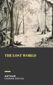 Title: The Lost World, Author: Arthur Conan Doyle