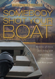 Title: Somebody Shot Your Boat, Author: Doreen Guilloux