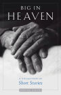 Big in Heaven: A Collection of Stories about Life in an American Orthodox Parish