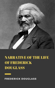 Title: Narrative of the Life of Frederick Douglass, Author: Frederick Douglass